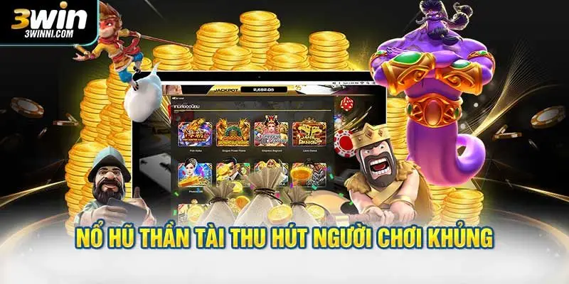 Lý do nổ hũ Thần Tài thu hút lượt click khủng mỗi ngày